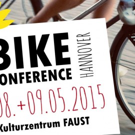 Bike Conference Hannover – Für alle, die das Rad bewegt (8.-9.5.2015 – Hannover)
